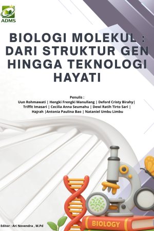 Biologi Molekul : Dari Struktur Gen Hingga Teknologi Hayati