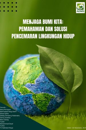Menjaga Bumi Kita: Pemahaman Dan Solusi Pencemaran Lingkungan Hidup