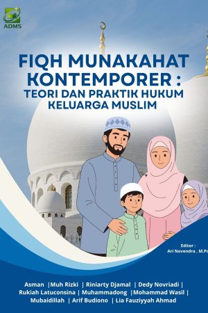 Fiqh Munakahat Kontemporer : Teori Dan Praktik Hukum Keluarga Muslim