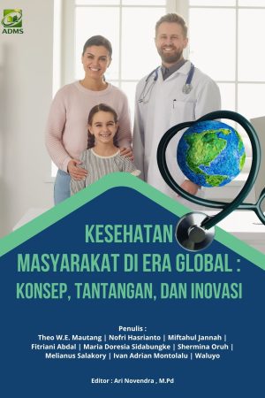 Kesehatan Masyarakat Di Era Global: Konsep, Tantangan, Dan Inovasi
