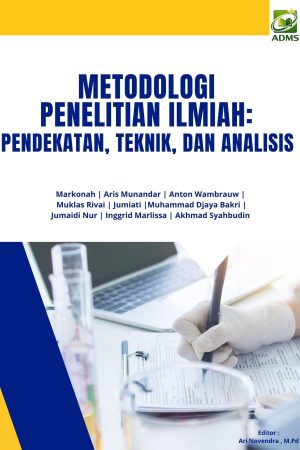 Metodologi Penelitian Ilmiah : Pendekatan, Teknik, Dan Analisis