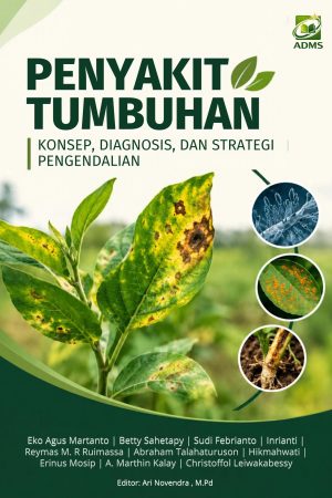 Penyakit Tumbuhan: Konsep, Diagnosis, Dan Strategi Pengendalian